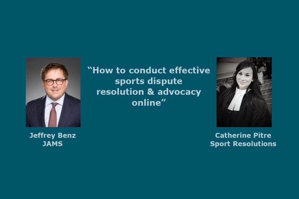 How to Conduct Effective Sports Dispute Resolution & Advocacy Online