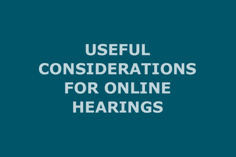 Useful Considerations for Online Hearings