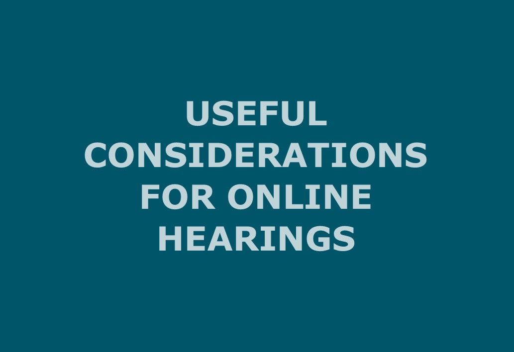 Useful Considerations for Online Hearings
