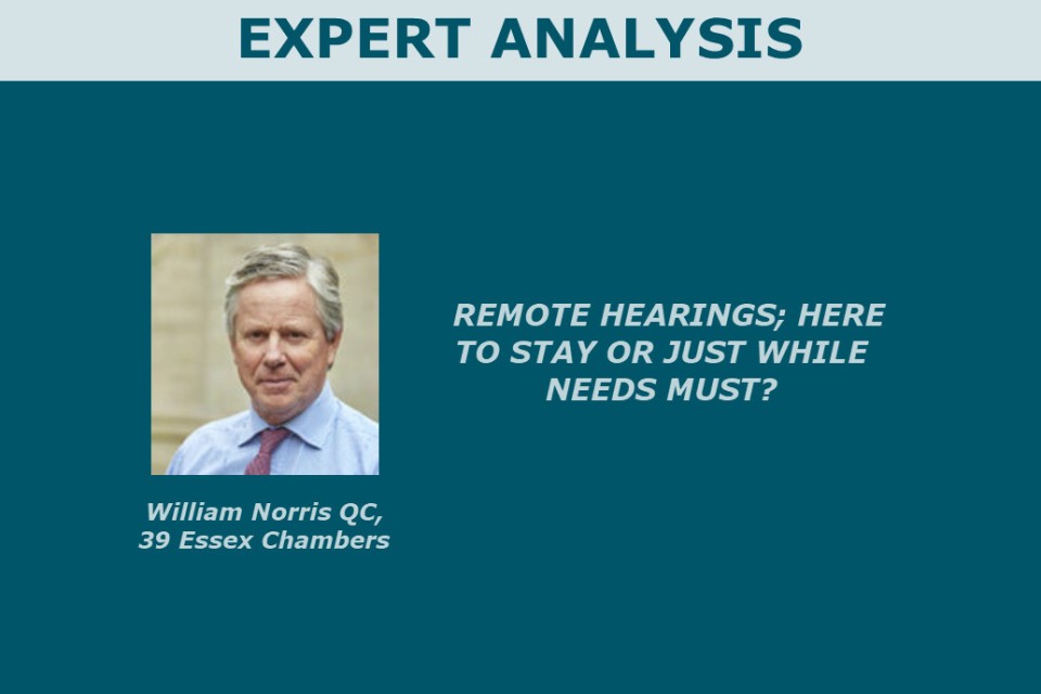Remote Hearings; Here to stay or just while needs must?