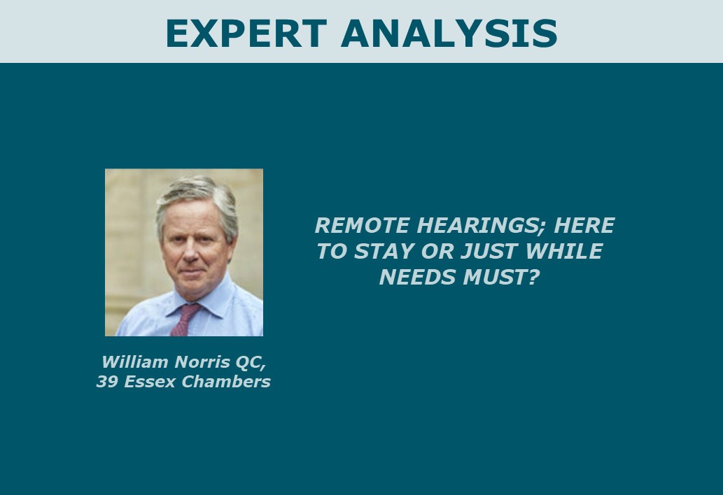 Remote Hearings; Here to stay or just while needs must?